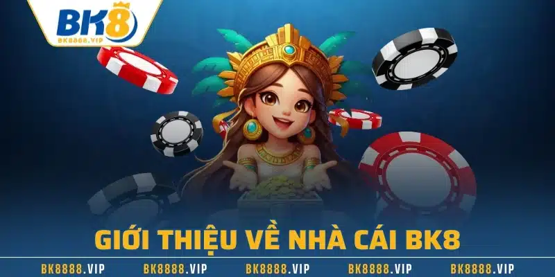 Hướng Dẫn Đăng Nhập BK8 Nhanh Chóng Nhất Từ A Đến Z 1 Giới thiệu về nhà cái BK8