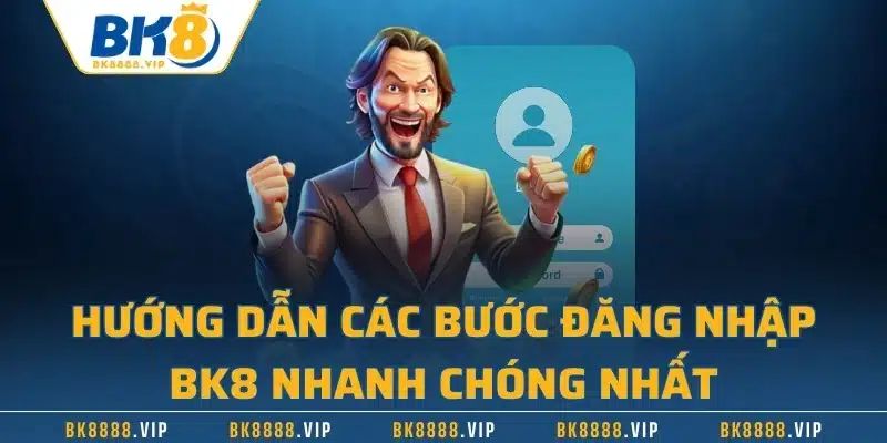 Hướng Dẫn Đăng Nhập BK8 Nhanh Chóng Nhất Từ A Đến Z 2 Hướng dẫn các bước đăng nhập BK8 nhanh chóng nhất