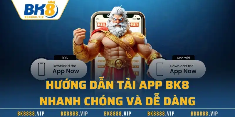 Tải App BK8 – Trải Nghiệm Cược Đỉnh Cao Cùng Nhà Cái Số 1 3 Hướng dẫn tải app BK8 nhanh chóng và dễ dàng