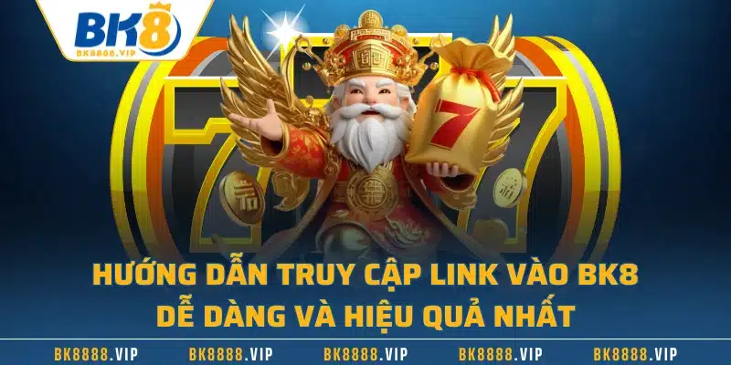 Cập Nhật Link Vào BK8 Mới Nhất - Đánh Thức Đam Mê Giải Trí 3 Hướng dẫn truy cập link vào BK8 dễ dàng và hiệu quả nhất