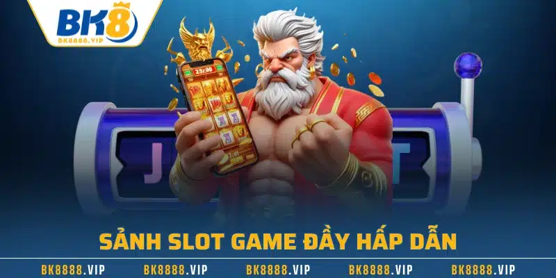Cập Nhật Link Vào BK8 Mới Nhất - Đánh Thức Đam Mê Giải Trí 2 Sảnh slot game đầy hấp dẫn