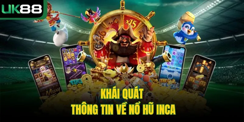 Nổ Hũ Inca UK88 | Khám Phá Kho Báu Cổ Đại, Săn Jackpot Lớn 1 Nổ Hũ Inca UK88 | Khám Phá Kho Báu Cổ Đại, Săn Jackpot Lớn