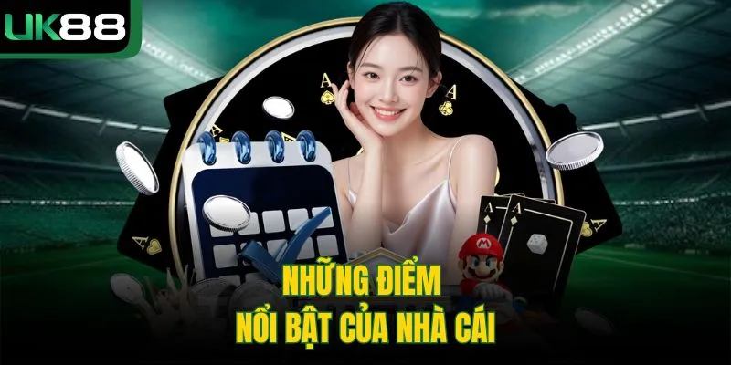 Những điểm nổi bật của nhà cái