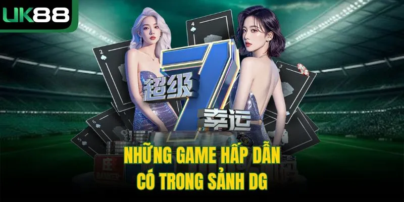 DG Casino Tại UK88 – Sảnh Casino Trực Tuyến Đẳng Cấp Nhất 2 DG Casino Tại UK88 – Sảnh Casino Trực Tuyến Đẳng Cấp Nhất