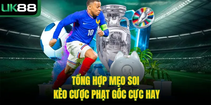 Kèo Phạt Góc UK88 | Hình Thức Dự Đoán Bóng Đá Được Quan Tâm 4 Kèo Phạt Góc UK88 | Hình Thức Dự Đoán Bóng Đá Được Quan Tâm